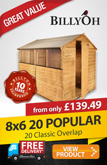 8 x 6 BillyOh Classic Popular Rustic Economy Overlap Apex