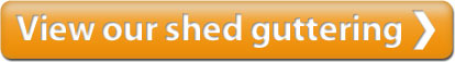 View our shed guttering