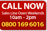 Call Now: Sales Line open weekends 10am - 4pm