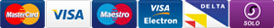 We accept MasterCard, Visa, Maestro, Visa Electron, Delta, Solo