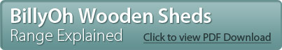 BillyOh Wooden Sheds - Range Explained