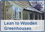 Lean to Wooden Greenhouses