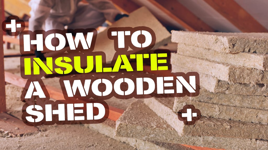 How to Insulate a Shed | Shed Blog | Garden Buildings Direct