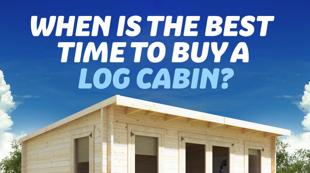 Best Time To Buy A Log Cabin Blog Garden Buildings Direct When Is The Best Time To Buy Outdoor Furniture