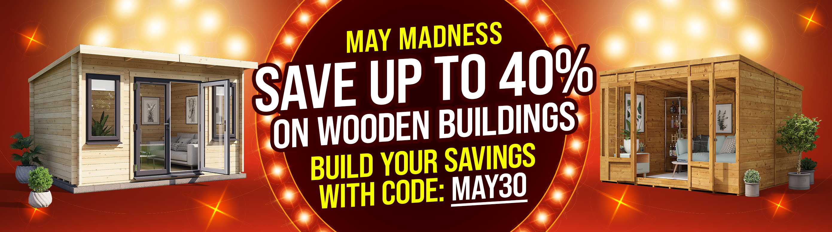 may madness save up to 40% on wooden buildings with code may30