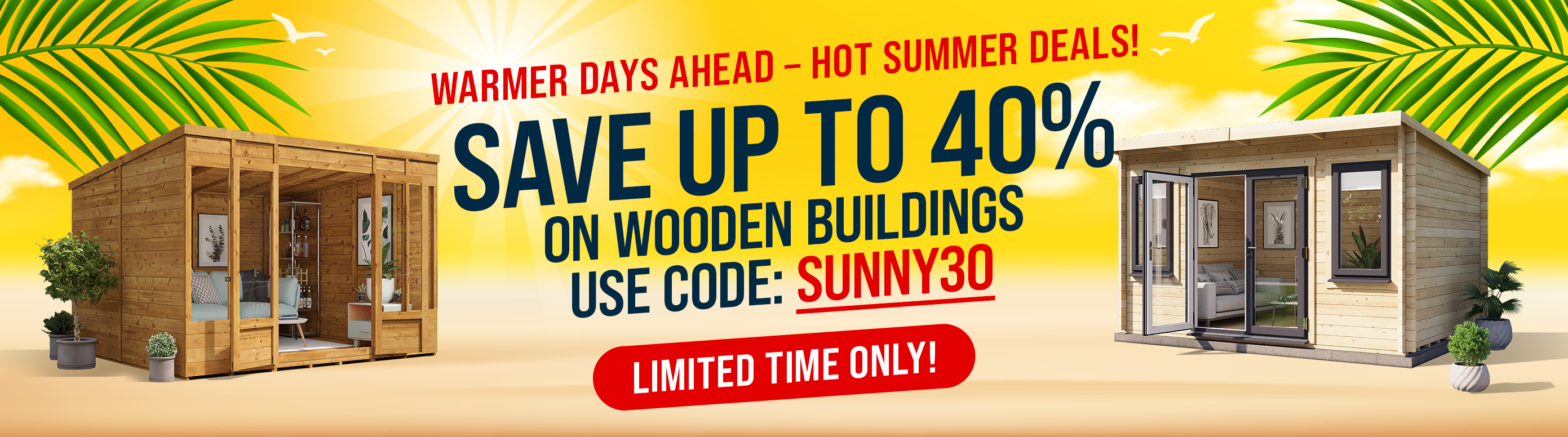 Save up to 40% on wooden buildings