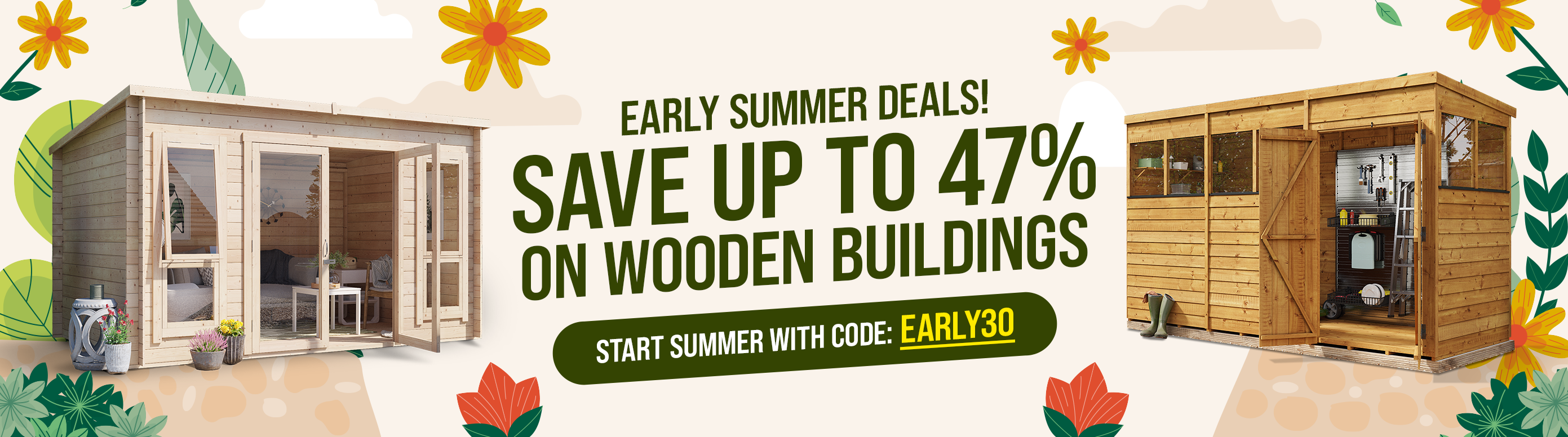 early summer deals save up to 47% on wooden buildings with code early30