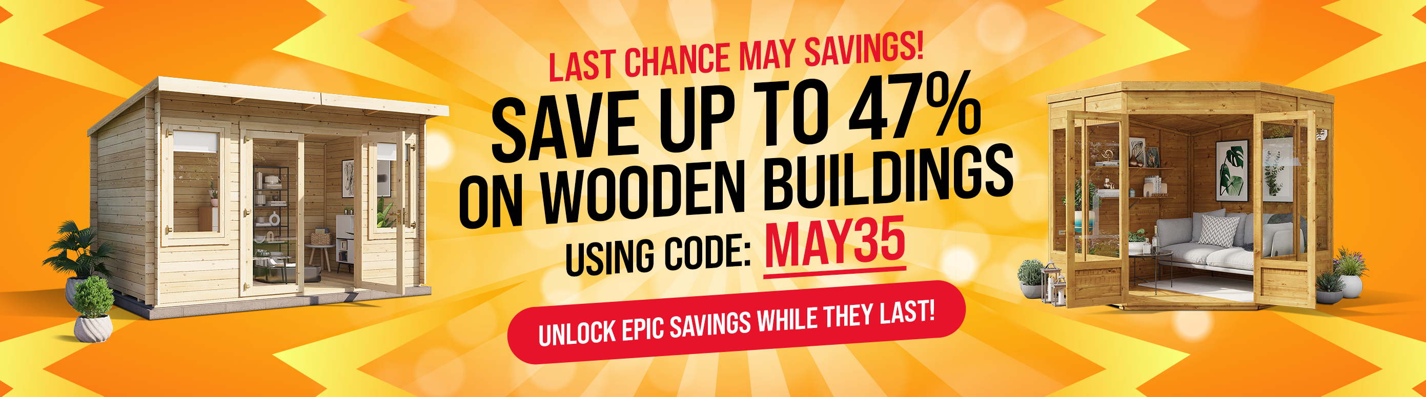 save up to 47% on wooden buildings use code MAY35