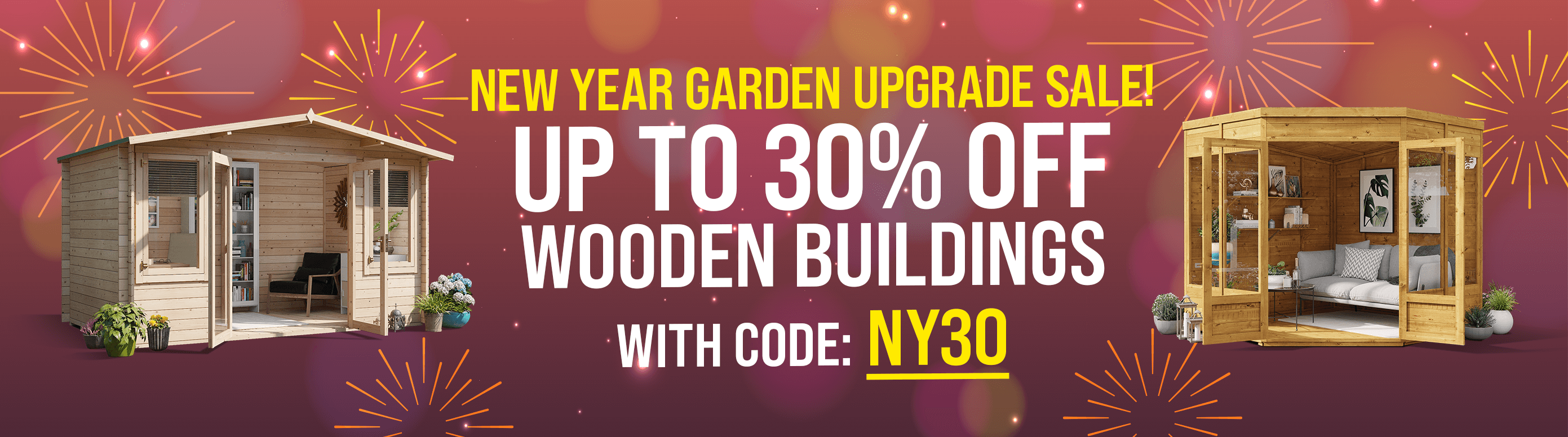 new year sale save up to 30% off wooden buildings with code NY30