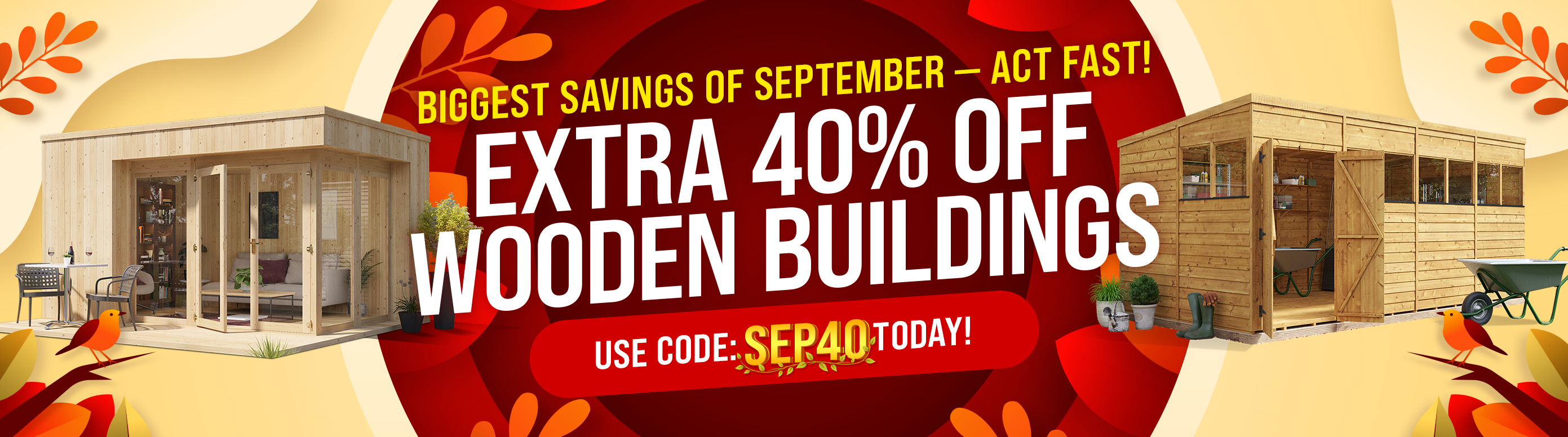 Extra 40% Off Wooden Buildings - Act Fast and use code SEP40