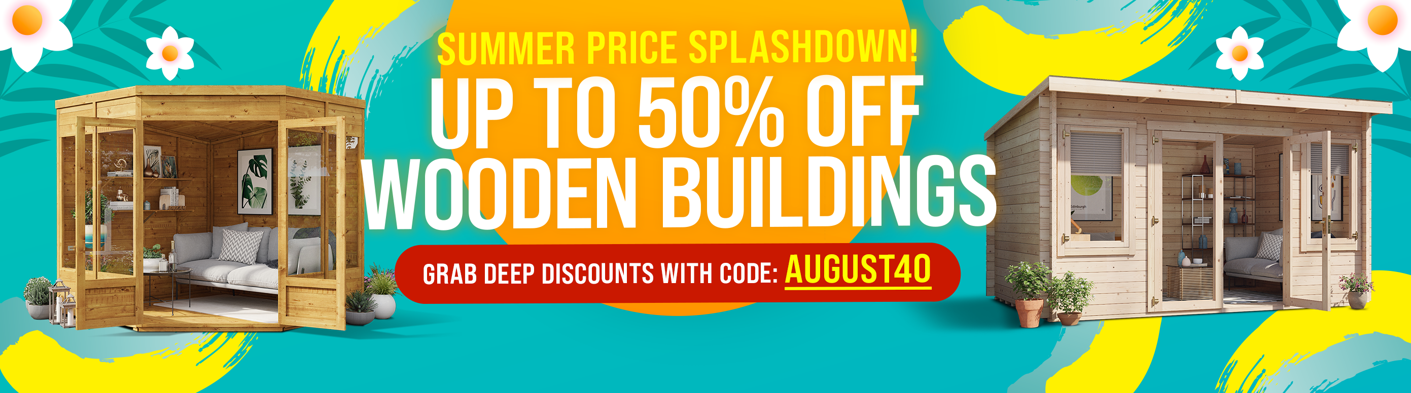 summer price splashdown up to 50% off wooden buildings with code AUGUST40